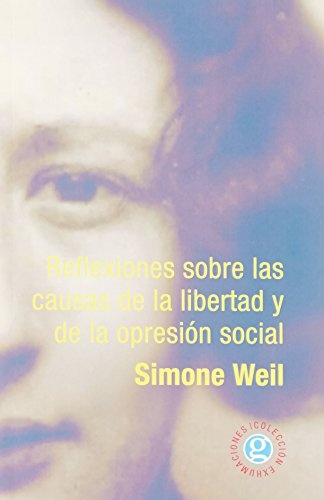 38308-REFLEXIONES-SOBRE-LAS-CAUSAS-DE-LA-LIBERTAD-Y-DE-LA-OPRESION-SOCIAL-9789871489749