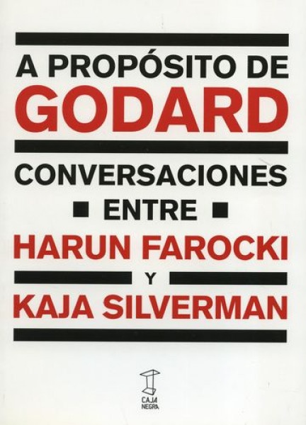 74794-A-PROPOSITO-DE-GODARD-CONVERSACIONES-FAROCKI-SILVERMAN-9789871622467