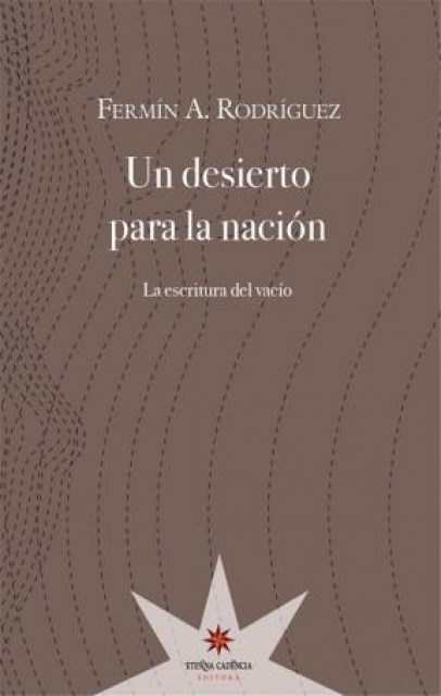 74582-UN-DESIERTO-PARA-LA-NACION-LA-ESCRITURA-DEL-VACIO-9789871673155