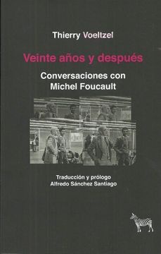 99157-VEINTE-ANOS-Y-DESPUES-CONVERSACIONES-CON-FOUCAULT-9789873621611