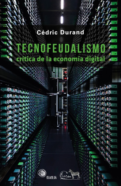 101236-TECNOFEUDALISMO-CRITICA-DE-LA-ECONOMIA-DIGITAL-9789873621901