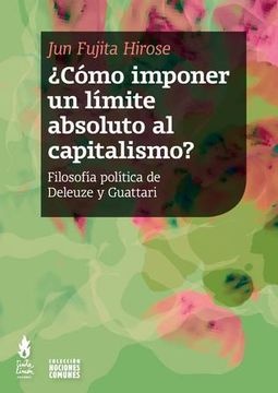 103887-COMO-IMPONER-UN-LIMITE-ABSOLUTO-AL-CAPITALISMO-9789873687785