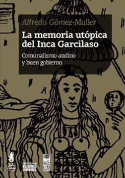 103894-LA-MEMORIA-UTOPICA-DEL-INCA-GARCILASO-9789873687815