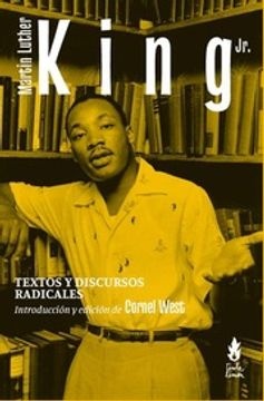 114724-MARTIN-LUTHER-KING-JR-TEXTOS-Y-DISCURSOS-RADICALES-9789873687938