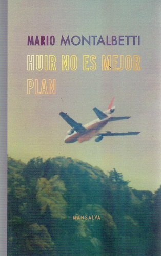 74476-HUIR-NO-ES-MEJOR-PLAN-9789873728662