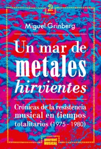 74648-UN-MAR-DE-METALES-HIRVIENTES-9789873823046