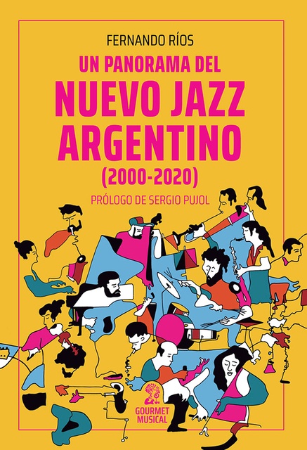 106915-UN-PANORAMA-DEL-NUEVO-JAZZ-ARGENTINO-2000-2020-9789873823572