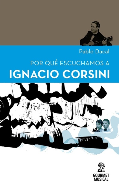 105440-POR-QUE-ESCUCHAMOS-A-IGNACIO-CORSINI-9789873823633