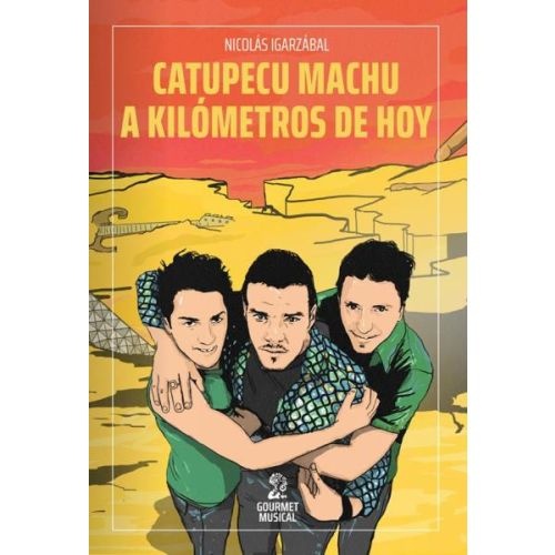 125898-CATUPECU-MACHU-A-KILOMETROS-DE-HOY-9789873823862