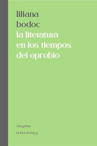 142441-LA-LITERATURA-EN-LOS-TIEMPOS-DEL-OPROBIO-9789873985263