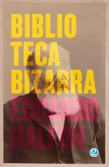 94744-BIBLIOTECA-BIZARRA-9789874086877