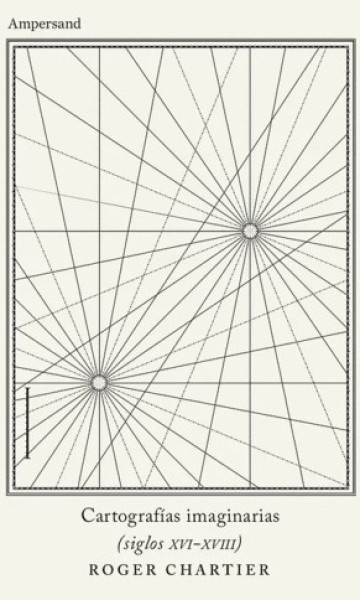 121704-CARTOGRAFIAS-IMAGINARIAS-SIGLOS-XVI-XVIII-9789874161888