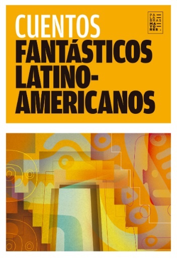 115751-CUENTOS-FANTASTICOS-LATINOAMERICANOS-9789874198273