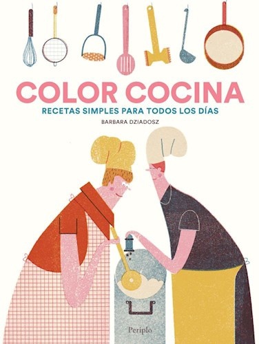 89691-COLOR-COCINA-RECETAS-SIMPLES-PARA-TODOS-LOS-DIAS-9789874586759