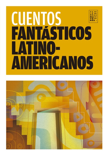 85590-CUENTOS-FANTASTICOS-LATINOAMERICANOS-9789874621863