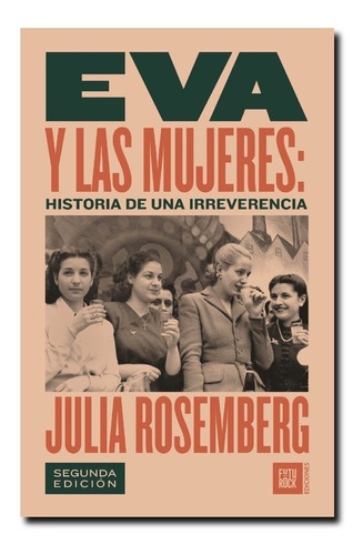 119681-EVA-Y-LAS-MUJERES-HISTORIA-DE-UNA-IRREVERENCIA-2A-EDICION-9789874781468