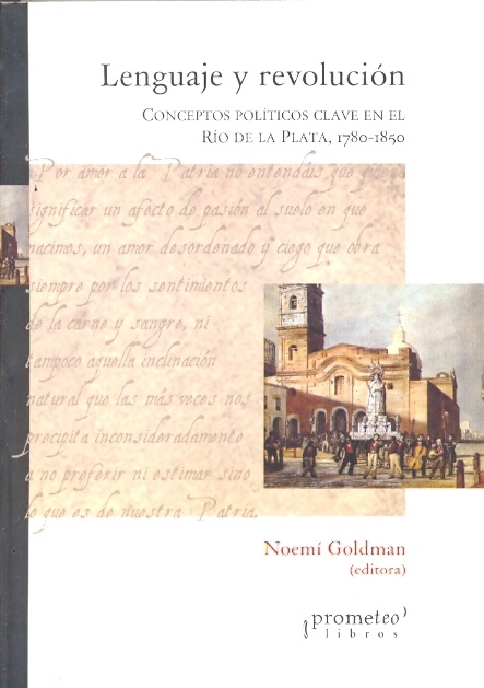 71965-1780-1850-LENGUAJE-Y-REVOLUCION-CONCEPTOS-POLITICOS-CLAVE-EN-EL-RIO-DE-LA-PLATA-9789875742550