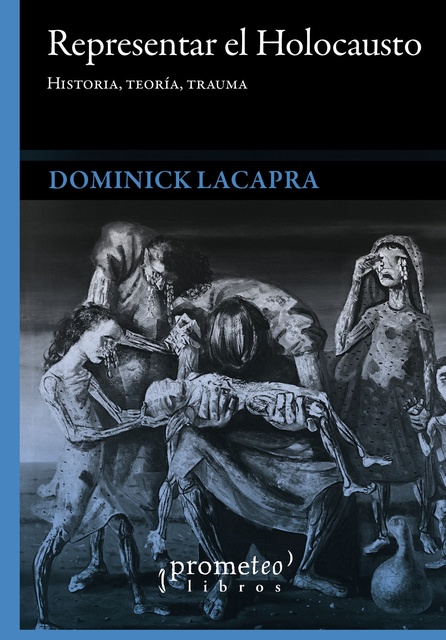 142129-REPRESENTAR-EL-HOLOCAUSTO-HISTORIA-TEORIA-TRAUMA-9789875742581