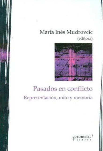 142087-MITO-Y-MEMORIA-PASADOS-EN-CONFLICTO-REPRESENTACION-9789875743243