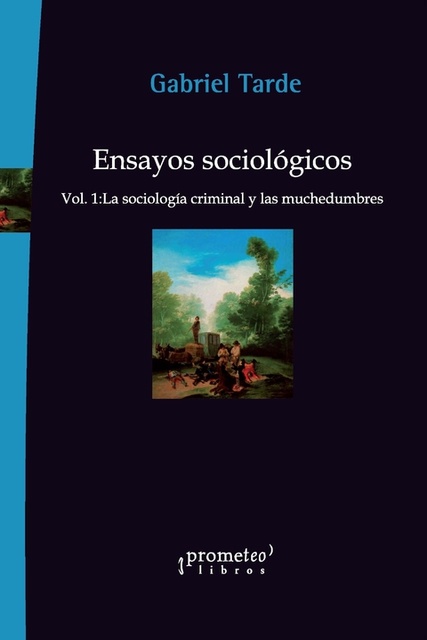145081-ENSAYOS-SOCIOLOGICOS-VOL-1-LA-SOCIOLOGIA-CRIMINAL-Y-LAS-MUCHEDUMBRES-9789875746947