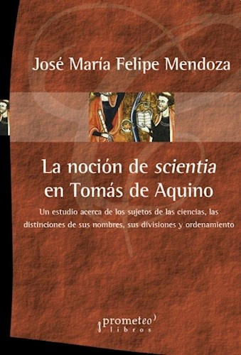 142075-LA-NOCION-DE-SCIENTIA-EN-TOMAS-DE-AQUINO-9789875748675