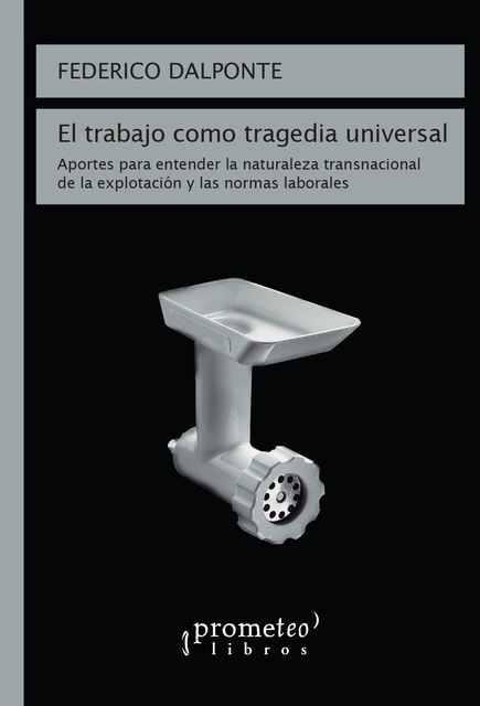 142157-EL-TRABAJO-COMO-TRAGEDIA-UNIVERSAL-9789875748972