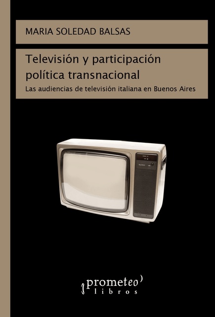 142149-TELEVISION-Y-PARTICIPACION-POLITICA-TRANSNACIONAL-9789875749207