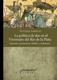 142097-LA-POLITICA-DE-DAR-EN-EL-VIRREINATO-DEL-RIO-DE-LA-PLATA-9789875749412