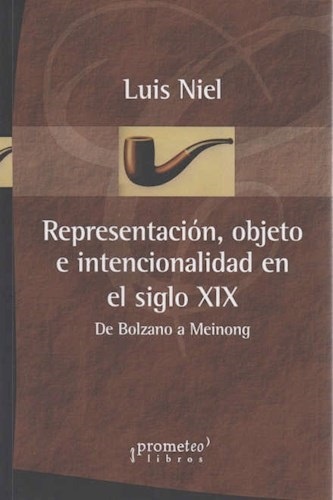 142128-OBJETO-E-INTENCIONALIDADAD-EN-EL-SIGLO-XIX-REPRESENTACION-9789875749481