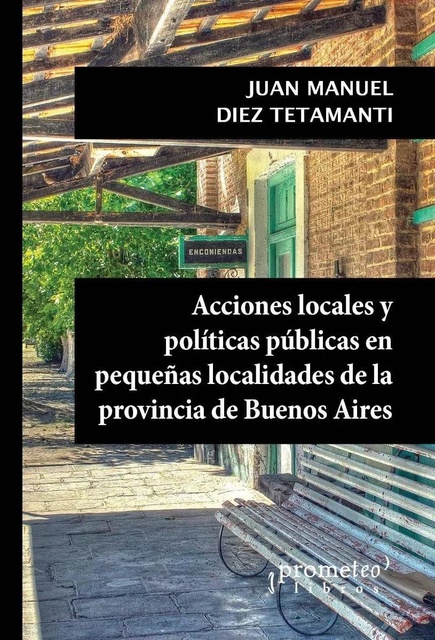 141863-ACCIONES-LOCALES-Y-POLITICAS-PUBLICAS-EN-PEQUENAS-LOCALIDADES-DE-LA-PROV-DE-BS-AS-9789875749757
