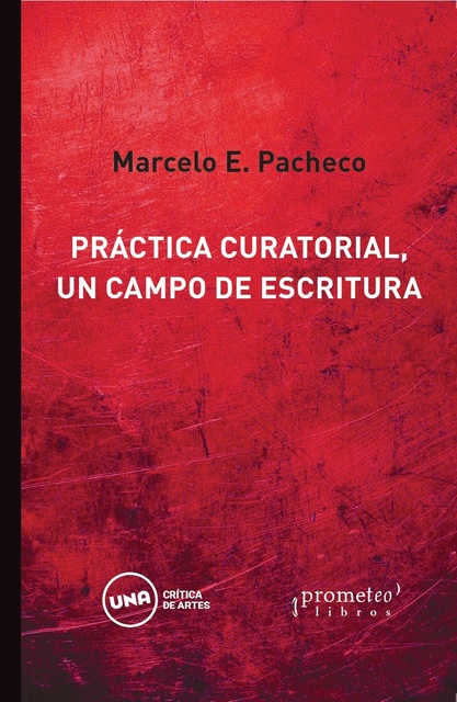 142106-UN-CAMPO-DE-ESCRITURA-PRACTICA-CURATORIAL-9789875749849