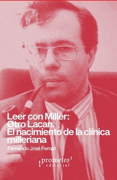 145090-LEER-CON-MILLER-OTRO-LACAN-EL-NACIMIENTO-DE-LA-CLINICA-MILLERIANA-9789878267517
