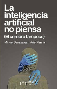 145143-LA-EL-CEREBRO-TAMPOCO-INTELIGENCIA-ARTIFICIAL-NO-PIENSA-9789878267555