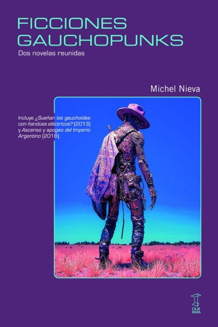 144215-FICCIONES-GAUCHOPUNKS-DOS-NOVELAS-REUNIDAS-9789878272368