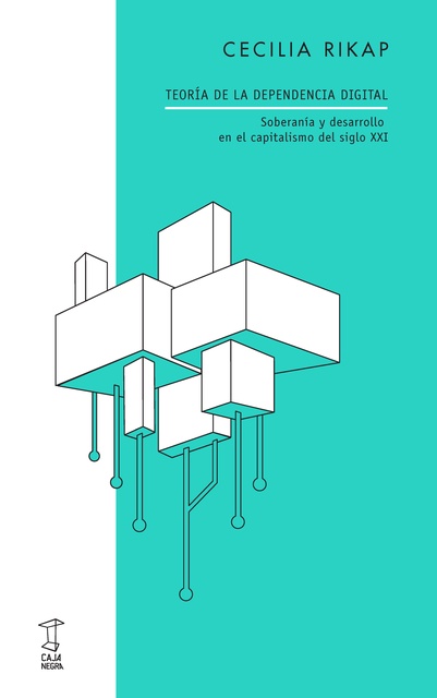 152345-TEORIA-DE-LA-DEPENDENCIA-DIGITAL-9789878272481