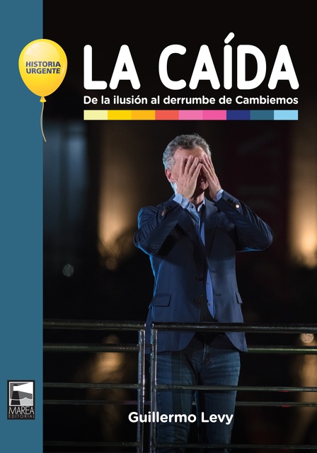 104058-CAIDA-DE-LA-ILUSION-AL-DERRUMBE-DE-CAMBIEMOS-9789878303253