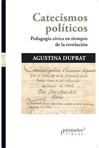 141891-CATECISMOS-POLITICOS-PEDAGOGIA-CIVICA-E-9789878331324
