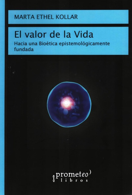 142171-EL-VALOR-DE-LA-VIDA-HACIA-UNA-BIOETICA-9789878331393