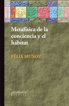 142056-METAFISICA-DE-LA-CONCIENCIA-Y-EL-HABITAT-9789878331461