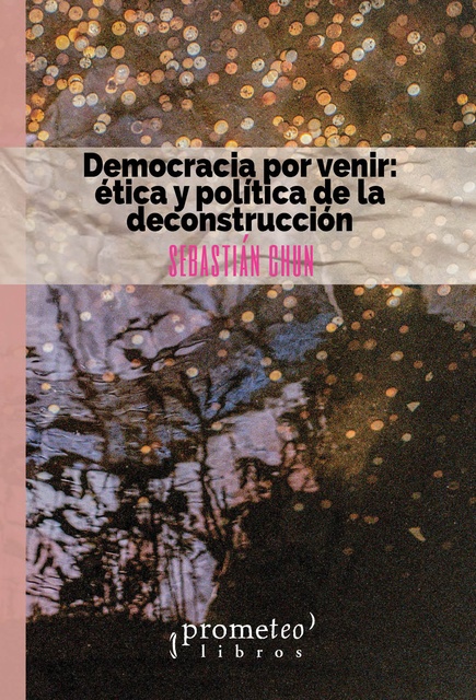 141923-DEMOCRACIA-POR-VENIR-ETICA-Y-POLITICA-D-9789878331553