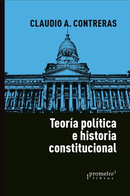 142155-TEORIA-POLITICA-E-HISTORIA-CONSTITUCIONAL-9789878331850