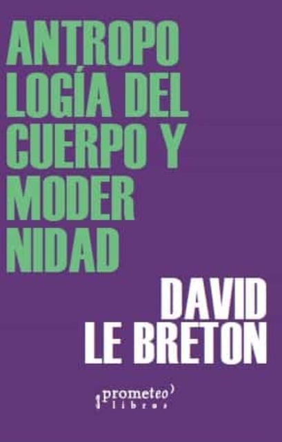 141873-ANTROPOLOGIA-DEL-CUERPO-Y-MODERNIDAD-9789878451336