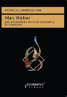 142051-MAX-WEBER-LAS-ANTINOMIAS-ENTRE-LO-RACIONAL-Y-LO-IRRACIONAL-9789878451343