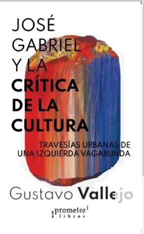 142025-JOSE-GABRIEL-Y-LA-CRITICA-DE-LA-CULTURA-9789878451510
