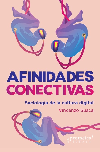 141866-AFINIDADES-CONECTIVAS-SOCIOLOGIA-DE-LA-CULTURA-DIGITAL-9789878451602