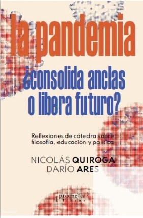 142083-LA-PANDEMIA-CONSOLIDA-ANCLAS-O-LIBERA-FUTURO-9789878451619