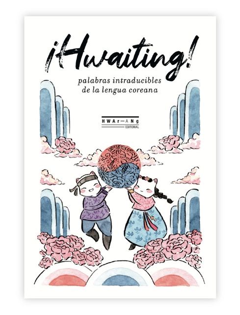 104277-HWAITING-PALABRAS-INTRADUCIBLES-DE-LA-LENGUA-COREANA-9789878637587