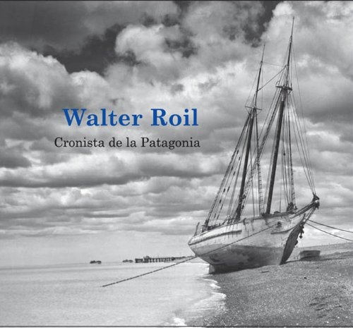 119294-CRONISTA-DE-LA-PATAGONIA-WALTER-ROIL-9789879395523