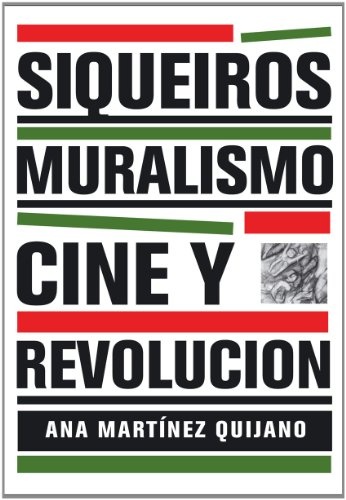 119315-CINE-Y-REVOLUCION-SIQUEIROS-MURALISMO-9789879395608