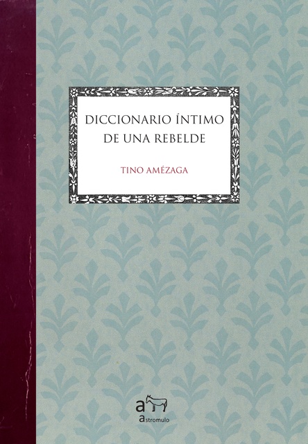 147497-DICCIONARIO-INTIMO-DE-UNA-REBELDE-9789915981512